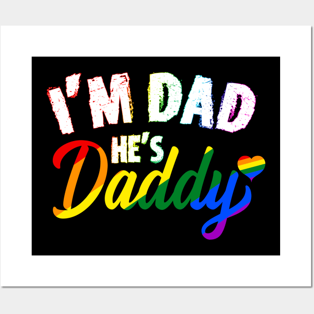 I'm Dad He's Daddy - Gay Lgbt Pride Matching Wall Art by MarYouLi